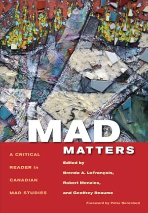 Image du vendeur pour Mad Matters : A Critical Reader in Canadian Mad Studies mis en vente par GreatBookPrices