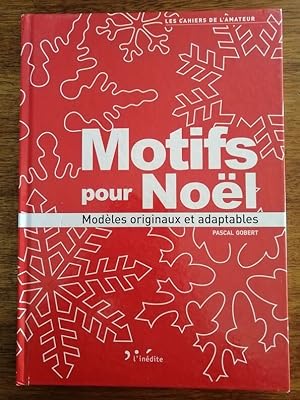 Motifs pour Noël Modèles originaux et adaptables 2005 - GOBERT Pascal - Patrons Décorations Arts ...