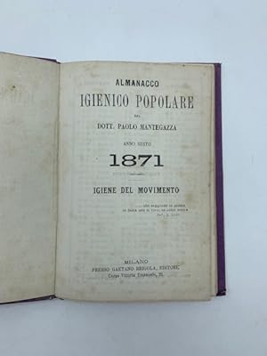 Almanacco igienico popolare. Anno sesto 1871. Igiene del movimento