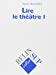 Seller image for Lire le theatre (Lettres Belin sup) (French Edition) [FRENCH LANGUAGE - Soft Cover ] for sale by booksXpress