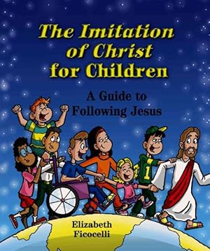 Imagen del vendedor de Imitation of Christ for Children : A Guide to Following Jesus a la venta por GreatBookPrices