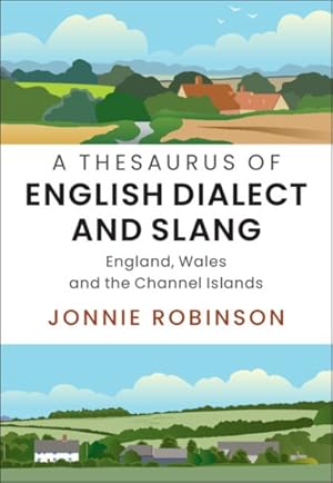 Seller image for Thesaurus of English Dialect and Slang : England, Wales and the Channel Islands for sale by GreatBookPricesUK