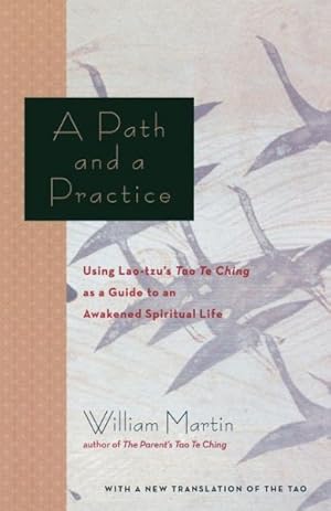 Seller image for Path And A Practice : Using Lao Tzu's Tao Te Ching As A Guide To An Awakened Spiritual Life for sale by GreatBookPrices
