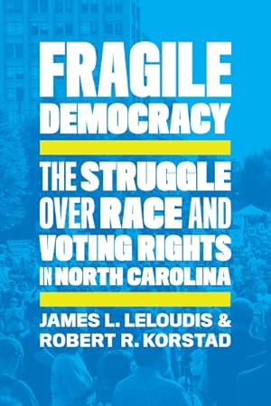 Image du vendeur pour Fragile Democracy : The Struggle over Race and Voting Rights in North Carolina mis en vente par GreatBookPrices