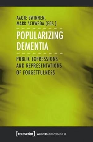 Bild des Verkufers fr Popularizing Dementia : Public Expressions and Representations of Forgetfulness zum Verkauf von GreatBookPrices