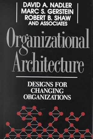 Imagen del vendedor de Organizational Architecture : Designs for Changing Organizations a la venta por GreatBookPricesUK