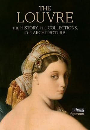 Seller image for Louvre : The History, the Collections, the Architecture for sale by GreatBookPrices