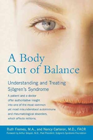 Bild des Verkufers fr Body Out of Balance : Understanding and Treating Sjogren's Syndrome zum Verkauf von GreatBookPrices