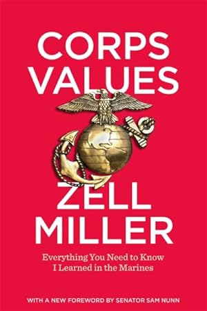 Seller image for Corps Values : Everything You Need to Know I Learned in the Marines for sale by GreatBookPrices