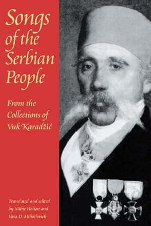 Seller image for Songs of the Serbian People : From the Collections of Vuk Karadzic for sale by GreatBookPrices