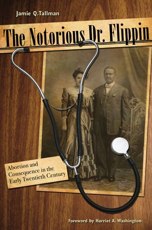 Seller image for Notorious Dr. Flippin : Abortion and Consequence in the Early Twentieth Century for sale by GreatBookPrices