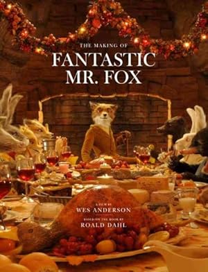 Imagen del vendedor de Making of Fantastic Mr. Fox a la venta por GreatBookPrices