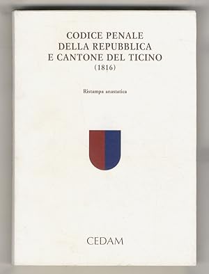 Codice penale della Repubblica e Cantone del Ticino. (1816). Ristampa anastatica con scritti di: ...