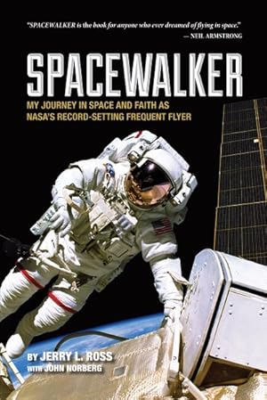 Bild des Verkufers fr Spacewalker : My Journey in Space and Faith As Nasa's Record-setting Frequent Flyer zum Verkauf von GreatBookPrices