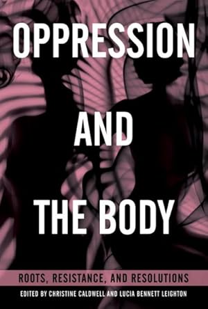 Seller image for Oppression and the Body : Roots, Resistance, and Resolutions for sale by GreatBookPrices