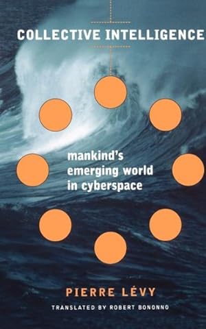Imagen del vendedor de Collective Intelligence : Mankind's Emerging World in Cyberspace a la venta por GreatBookPrices