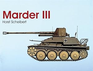 Imagen del vendedor de Marder III : The Rugged Panzerjager in Its Various Versions a la venta por GreatBookPrices