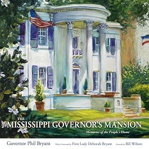 Bild des Verkufers fr Mississippi Governor's Mansion : Memories of the People's Home zum Verkauf von GreatBookPrices