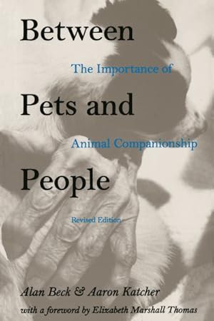 Seller image for Between Pets and People : The Importance of Animal Companionship for sale by GreatBookPrices