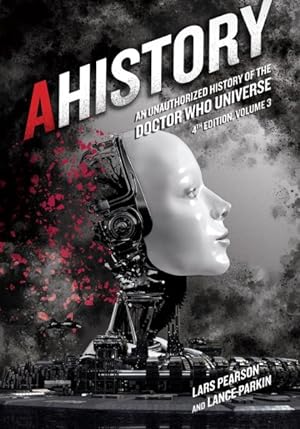 Bild des Verkufers fr Ahistory : An Unauthorized History of the Doctor Who Universe zum Verkauf von GreatBookPrices