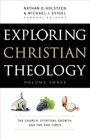 Image du vendeur pour Exploring Christian Theology : The Church, Spiritual Growth, and the End Times mis en vente par GreatBookPrices