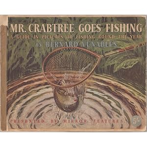 Seller image for MR. CRABTREE GOES FISHING: A GUIDE IN PICTURES TO FISHING ROUND THE YEAR. By Bernard Venables. First edition. for sale by Coch-y-Bonddu Books Ltd