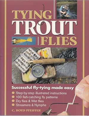 Bild des Verkufers fr TYING TROUT FLIES. By C. Boyd Pfeiffer. zum Verkauf von Coch-y-Bonddu Books Ltd