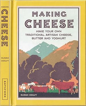 Immagine del venditore per MAKING CHEESE: MAKE YOUR OWN TRADITIONAL ARTISAN CHEESE, BUTTER AND YOGHURT. By Susan Ogilvy, revised by Alison Gibbs. venduto da Coch-y-Bonddu Books Ltd