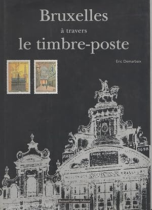 Seller image for Bruxelles  travers le timbre-poste. for sale by Librairie l'Aspidistra