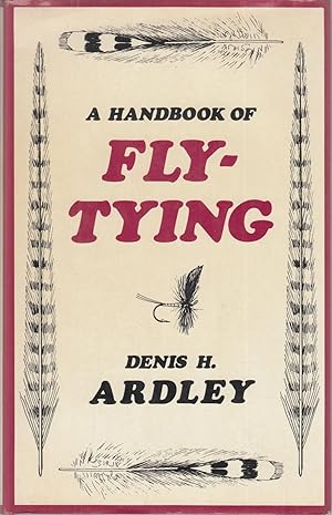 Bild des Verkufers fr A HANDBOOK OF FLY-TYING. By Denis Ardley. zum Verkauf von Coch-y-Bonddu Books Ltd