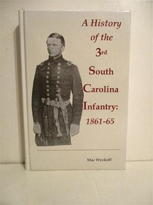 History of the Third South Carolina Infantry: 1861-1865.