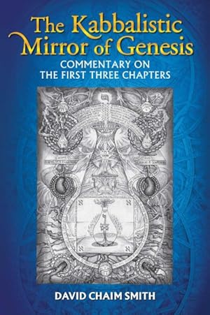 Bild des Verkufers fr Kabbalistic Mirror of Genesis : Commentary on the First Three Chapters zum Verkauf von GreatBookPrices