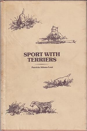 Seller image for SPORT WITH TERRIERS. By Patricia Adams Lent. for sale by Coch-y-Bonddu Books Ltd