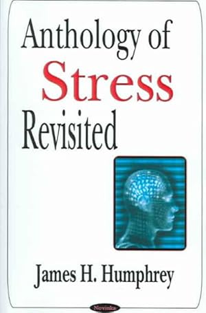 Imagen del vendedor de Anthology of Stress Revisited : Selected Works Of James H. Humphrey a la venta por GreatBookPrices