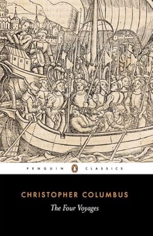 Seller image for Four Voyages of Christopher Columbus : Being His Own Log-Book, Letters and Dispatches With Connecting Narrative Drawn from the Life of the Admiral by His Son Hernando Colon and Other for sale by GreatBookPrices