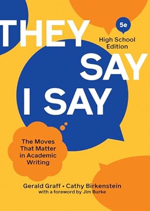 Image du vendeur pour They Say / I Say : The Moves That Matter in Academic Writing: High School Edition mis en vente par GreatBookPrices