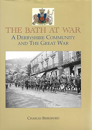 Seller image for The Bath at War: A Derbyshire Community and the Great War for sale by Trinders' Fine Tools