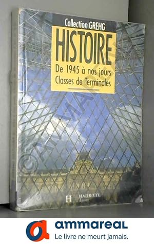 Seller image for Histoire : De 1945  nos jours, classes de terminales A, B, C, D for sale by Ammareal