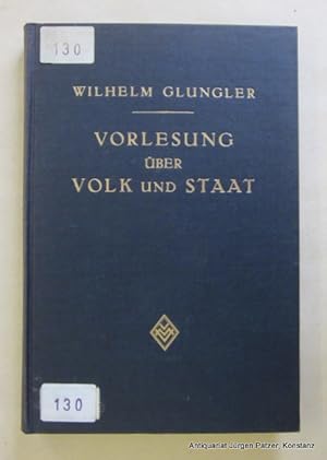 Imagen del vendedor de Vorlesung ber Volk und Staat. Mnchen, Voglrieder, 1937. 165 S., 5 Bl. Or.-Lwd.; Vorderdeckel mit 2 Papierschildern. a la venta por Jrgen Patzer