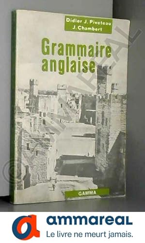 Bild des Verkufers fr Didier J. Piveteau. J. Chambert. Grammaire anglaise : . dition rnove zum Verkauf von Ammareal