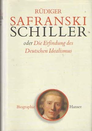 Seller image for Schiller: oder Die Erfindung des Deutschen Idealismus for sale by Bij tij en ontij ...