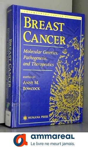 Bild des Verkufers fr Breast Cancer: Molecular Genetics, Pathogenesis, and Therapeutics zum Verkauf von Ammareal