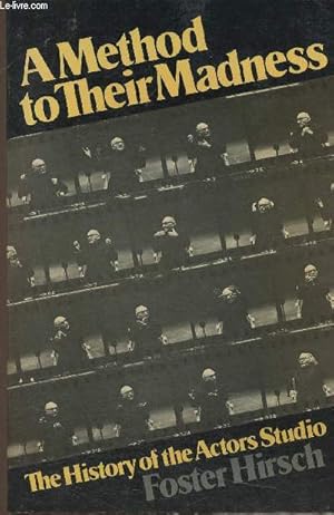 Image du vendeur pour A method to their madness : The history of the Actors Studio mis en vente par Le-Livre