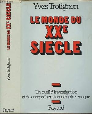 Bild des Verkufers fr Le monde du XXe sicle - Un outil d'investigation et de comprhension de notre poque zum Verkauf von Le-Livre