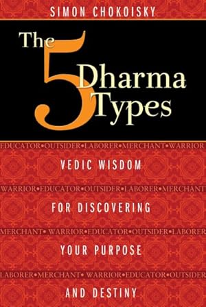 Bild des Verkufers fr Five Dharma Types : Vedic Wisdom for Discovering Your Purpose and Destiny zum Verkauf von GreatBookPrices