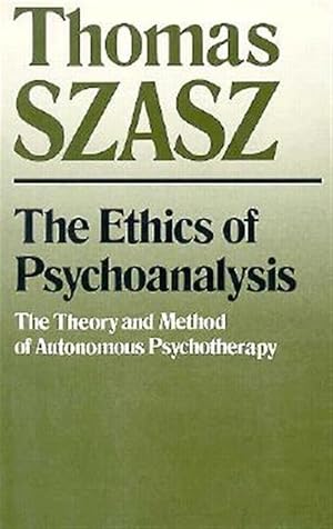Image du vendeur pour Ethics of Psychoanalysis : The Theory and Method of Autonomous Psychotherapy mis en vente par GreatBookPrices