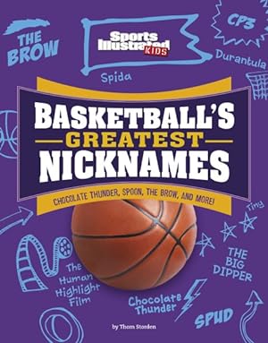 Seller image for Basketball's Greatest Nicknames : Chocolate Thunder, Spoon, the Brow, and More! for sale by GreatBookPrices