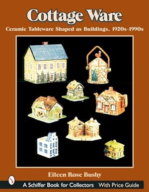 Imagen del vendedor de Cottage Ware : Ceramic Tableware Shaped As Buildings, 1920s-1990s a la venta por GreatBookPrices