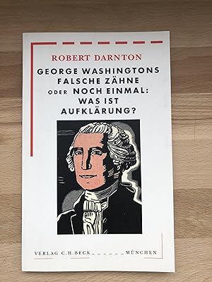 Bild des Verkufers fr George Washingtons falsche Zhne oder Noch einmal: Was ist Aufklrung? zum Verkauf von Versandantiquariat Cornelius Lange