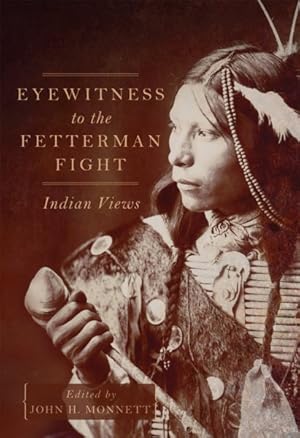 Seller image for Eyewitness to the Fetterman Fight : Indian Views for sale by GreatBookPrices